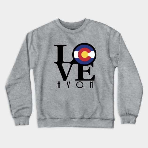 LOVE Avon Colorado Crewneck Sweatshirt by HomeBornLoveColorado